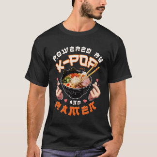 Powered By Kpop And Ramen Funny Fan Music Food Lov T-Shirt