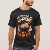 Powered By Kpop And Ramen Funny Fan Music Food Lov T-Shirt (Vorderseite)
