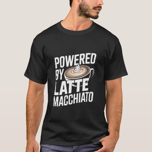 Powered by Latte Macchiato Coffee Humor T-Shirt (Vorderseite)