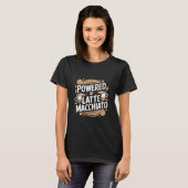 Powered by Latte Macchiato Coffee Time T-Shirt (Vorne ganz)