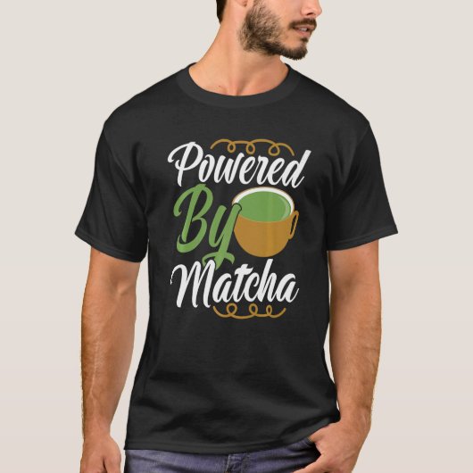 Powered By Matcha Drink Green Tea Clothing T-Shirt (Vorderseite)