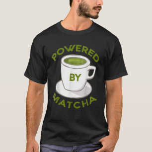 Powered by Matcha Funny Kawaii Green Tea Cup Lover T-Shirt