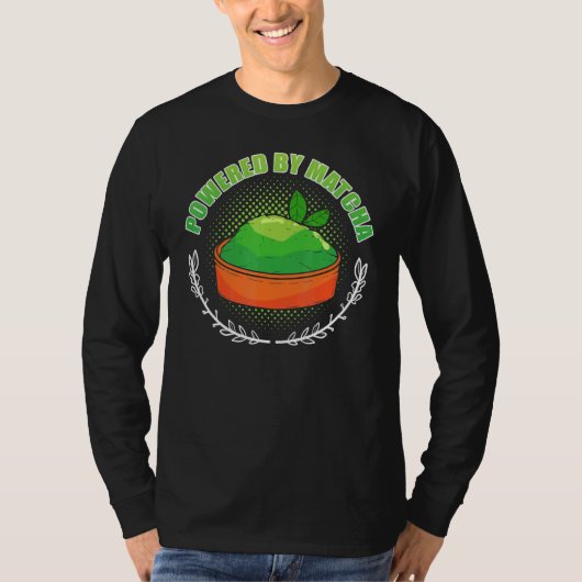 Powered by Matcha Tea Power T-Shirt (Vorderseite)
