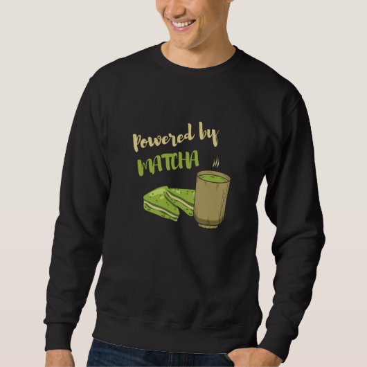 Powered By Matcha the Matcha Tea Sweatshirt (Vorderseite)