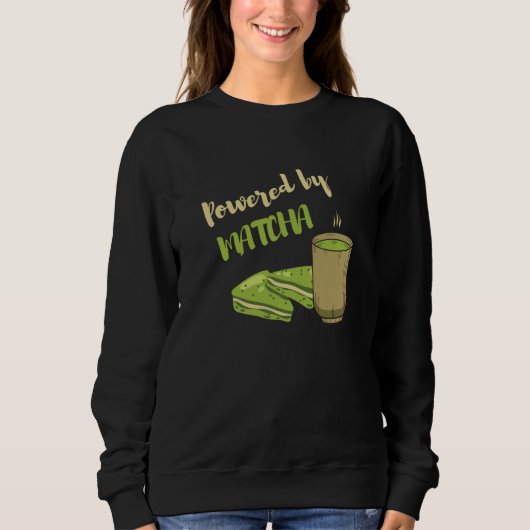 Powered By Matcha the Matcha Tea Sweatshirt (Vorderseite)