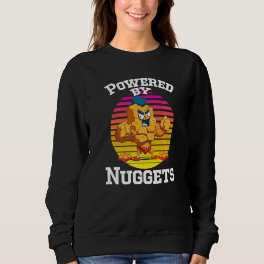 Powered By Nuggets - Chicken Nuggets Fries Nugs Pr Sweatshirt (Vorderseite)