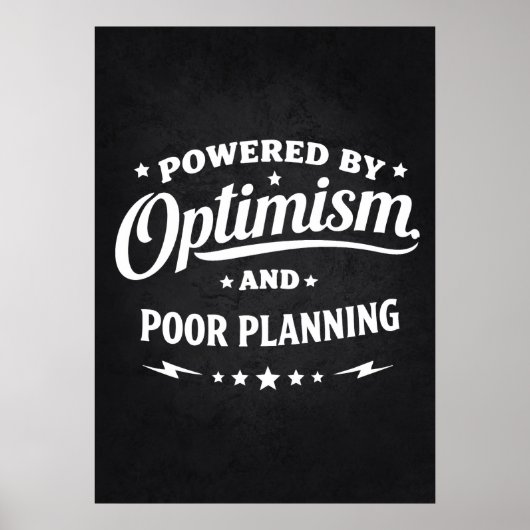 Powered By Optimism and Poor Planning - Funny Poster (Vorne)