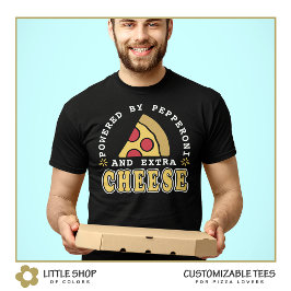 Powered by Pepperoni and Cheese Pizza Lover's T-Shirt