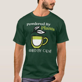 Powered by Pflanze, Cooled by Calm — Holistic Vibe T-Shirt