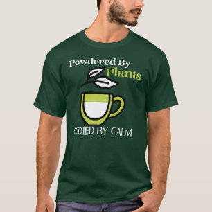 Powered by Pflanze, Cooled by Calm — Holistic Vibe T-Shirt