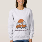 Powered By Sand And Regret Desert Camping Sweatshirt (Vorderseite)