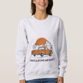 Powered By Sand And Regret Desert Camping Sweatshirt