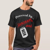 Powered by Sarcasm and Beer Novelty T-Shirt (Vorderseite)