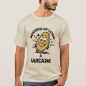 Powered by taters und sarcasm! Funny Zitat T-Shirt (Vorderseite)