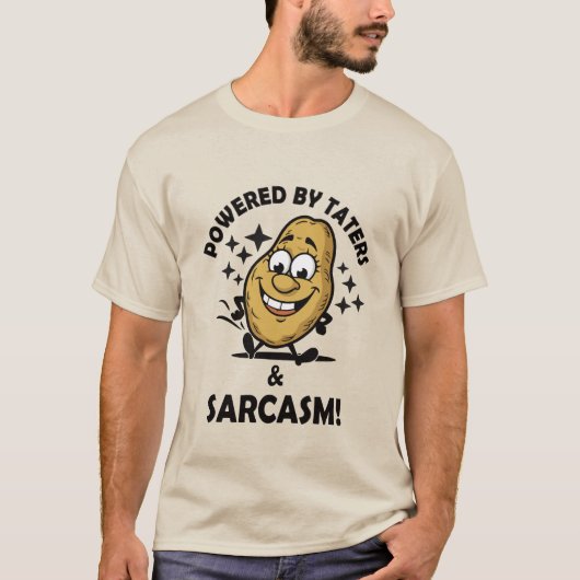Powered by taters und sarcasm! Funny Zitat T-Shirt (Vorderseite)