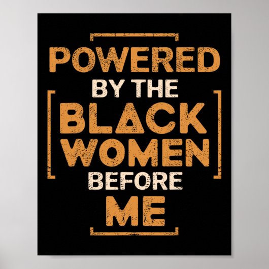 Powered By The Black Women Before Me Black History Poster (Vorne)