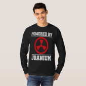 Powered By Uranium Nuclear Engineer T-Shirt (Vorne ganz)