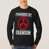 Powered By Uranium Nuclear Engineer T-Shirt (Vorderseite)