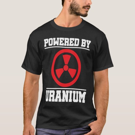 Powered By Uranium Nuclear Engineer T-Shirt (Vorderseite)