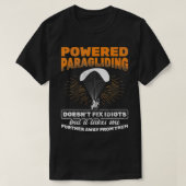 Powered Paragliding bringt mich weg von Idioten Pa T-Shirt (Design vorne)