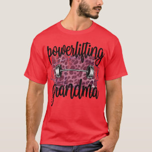 Powerlifting Grandma Of A Powerlifter Grandmother  T-Shirt