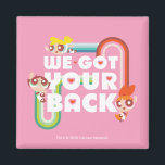Powerpuff Girls: Wir Got deinen Rücken Magnet<br><div class="desc">Die Powerpuff-Girls | Blossom,  Blasen und Buttercup fliegen um die Worte "Wir Got deinen Rücken".</div>