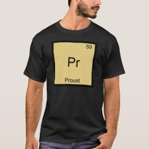 Pr - Proust Lustiges Chemie-Element-Symbol T-Shirt