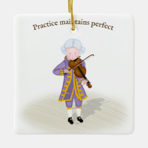"Practice Maintain Perfect" Mozart Violine Music Keramikornament
