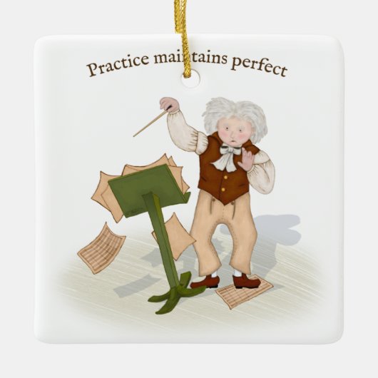 "Practice Maintains Perfect" Beethoven Conductor Keramikornament (Vorderseite)