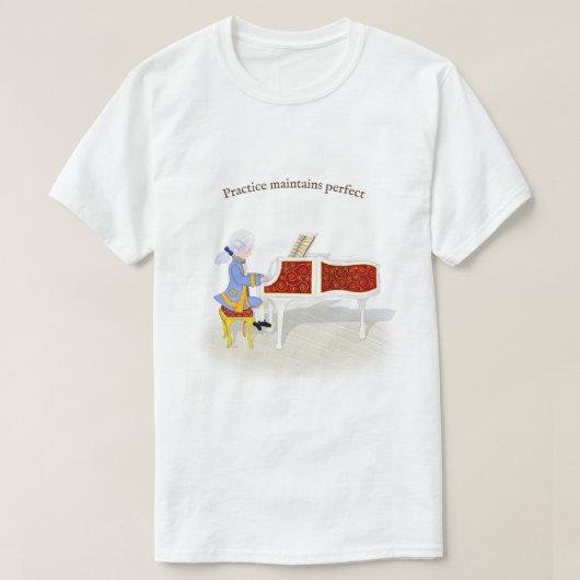 "Practice Maintains Perfect" Mozart Piano spielen T-Shirt (Design vorne)