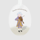 "Practice Maintains Perfect" Mozart Violine spiele Ornament (Rückseite)