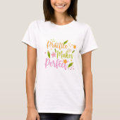 Practice Makes Perfect Inspirational Quote Design T-Shirt (Vorderseite)