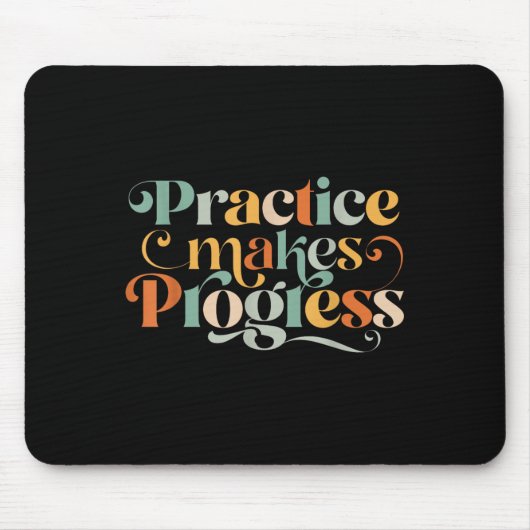 Practice Makes Progress Over Perfection Sitive Mot Mousepad (Vorne)