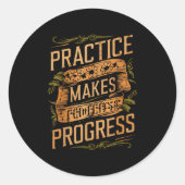 Practice Makes Progress Over Perfection Sitive Mot Runder Aufkleber (Vorderseite)