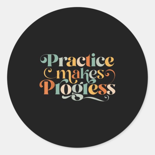 Practice Makes Progress Over Perfection Sitive Mot Runder Aufkleber (Vorderseite)