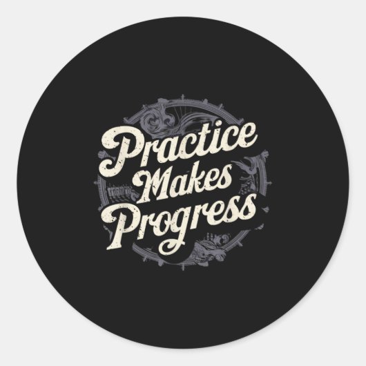 Practice Makes Progress Shirt Over Perfection Moti Runder Aufkleber (Vorderseite)