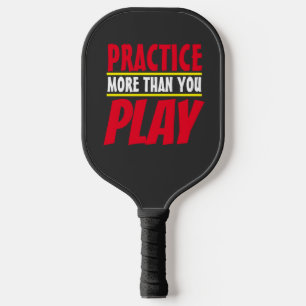 Practice More Motivational Phrase Red Typography Pickleball Schläger