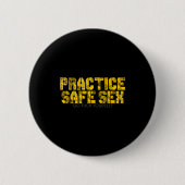 Practice Safe Go For Yourself Funny Shirt Button (Vorderseite)