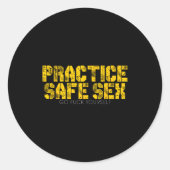 Practice Safe Go For Yourself Funny Shirt Runder Aufkleber (Vorderseite)