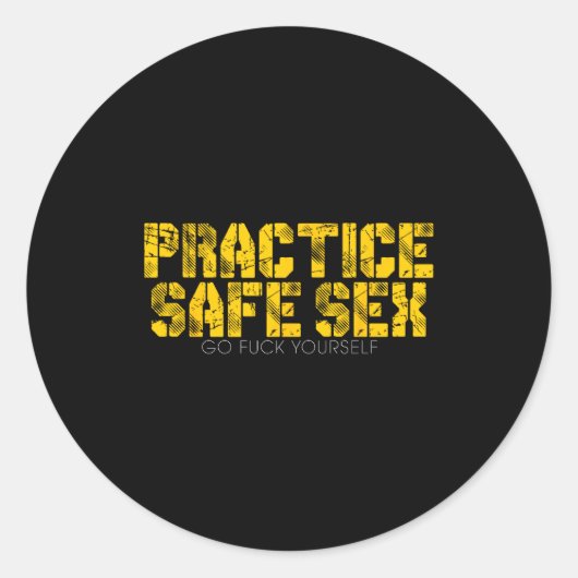Practice Safe Go For Yourself Funny Shirt Runder Aufkleber (Vorderseite)