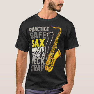 Practice Safe Sax Funny Saxophone Player Jazz T-Shirt