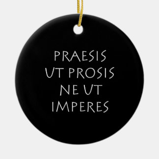 Praesis ut prosis ne ut imperntuis keramik ornament