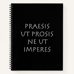 Praesis ut prosis ne ut imperntuis notizblock