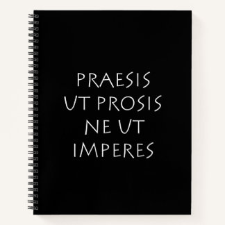 Praesis ut prosis ne ut imperntuis notizblock