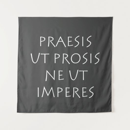 Praesis ut prosis ne ut imperntuis wandteppich (Vorderseite)