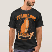 Prairie Hund ist mein Geisttier T-Shirt (Vorderseite)