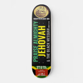 PRAISE ALMIGHTY JEHOVAH Skateboard (Vorderseite)