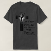 Praise Dance T Proverbs 149  T-Shirt (Design vorne)