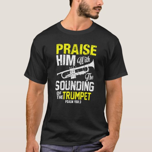 Praise Him With Sounding of the Trumpet Psalm Prem T-Shirt (Vorderseite)