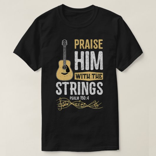 Praise Him With The Strings Psalm 1504 Bible T-Shirt (Design vorne)